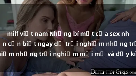 milf việt nam Những bí mật của sex nhóm không che mà bạn cần biết ngay để trải nghiệm những trải nghiệm mới mẻ và đầy kích thích.