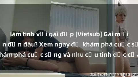 làm tình với gái đẹp [Vietsub] Gái mại dâm châu Á hấp dẫn đến đâu? Xem ngay để khám phá cuộc sống và nhu cầu tình dục của họ!