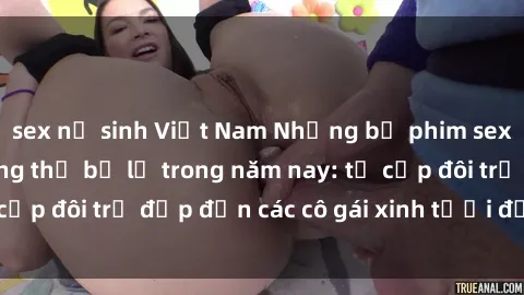 sex nữ sinh Việt Nam Những bộ phim sex JAV hot nhất không thể bỏ lỡ trong năm nay: từ cặp đôi trẻ đẹp đến các cô gái xinh tươi đầy sức hút.