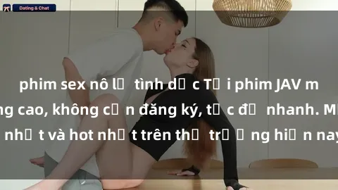 phim sex nô lệ tình dục Tải phim JAV miễn phí chất lượng cao, không cần đăng ký, tốc độ nhanh. Mới nhất và hot nhất trên thị trường hiện nay, cập nhật hàng ngày.