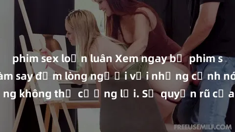 phim sex loạn luân Xem ngay bộ phim sex milf hot nhất, làm say đắm lòng người với những cảnh nóng bỏng không thể cưỡng lại. Sự quyến rũ của MILF sẽ khiến bạn mãnh liệt!