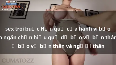sex trói buộc Hậu quả của hành vi bạo dâm sex và cách ngăn chặn hiệu quả để bảo vệ bản thân và người thân