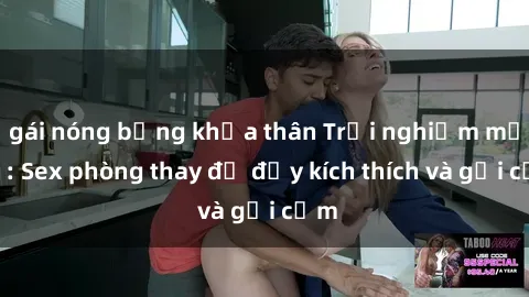 gái nóng bỏng khỏa thân Trải nghiệm mới lạ: Sex phòng thay đồ đầy kích thích và gợi cảm