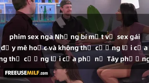 phim sex nga Những bí mật về sex gái Tây: Sự quyến rũ đầy mê hoặc và không thể cưỡng lại của phụ nữ Tây phương