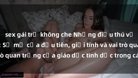 sex gái trẻ không che Những điều thú vị về sex ở Bắc Âu: Sự mở cửa đầu tiên, giới tính và vai trò quan trọng của giáo dục tình dục trong các quốc gia này.
