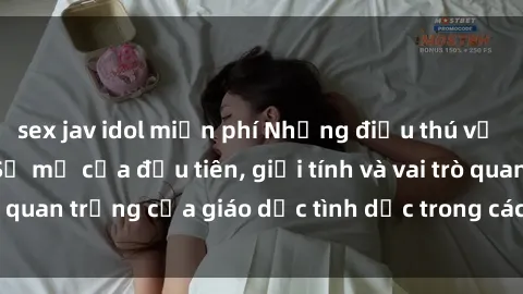sex jav idol miễn phí Những điều thú vị về sex ở Bắc Âu: Sự mở cửa đầu tiên, giới tính và vai trò quan trọng của giáo dục tình dục trong các quốc gia này.