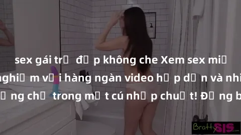 sex gái trẻ đẹp không che Xem sex miễn phí: Cùng trải nghiệm với hàng ngàn video hấp dẫn và nhiều thể loại đa dạng chỉ trong một cú nhấp chuột! Đừng bỏ lỡ cơ hội thưởng thức tuyệt vời này ngay hôm nay